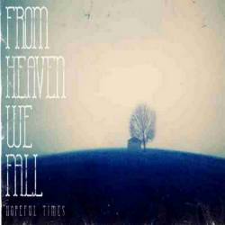 From Heaven We Fall : Hopeful Times